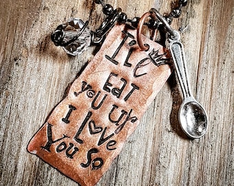 I'll eat you up I love you so; quote necklace;