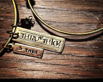 Through Thick and Thin bangle charm bracelet; friend jewelry