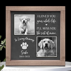 Dog memorial gift, I loved you your whole life, Memorial picture frame personalize, Pet Sympathy, Pet Loss, Cat Memorial, Loss of Dog Gift 3-Charcoal