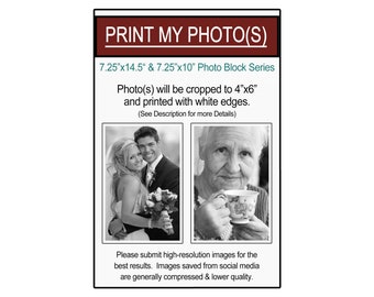 PRINT 4"x6" PHOTO(S) -- For 7.25"x14.5" and 7.25"x10" Photo Blocks Only