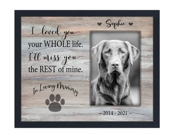 Dog memorial frame for pet loss gift, personalized frame for remembrance loss of pet gift, I loved you your whole life dog cat picture frame