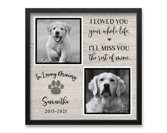 Dog memorial gift, I loved you your whole life, Memorial picture frame personalize, Pet Sympathy, Pet Loss, Cat Memorial, Loss of Dog Gift