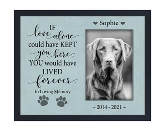 Dog Gifts Personalized, Memorial Picture Frame, Pet Loss Gift, If Love Alone Could Have Kept You Here, Loss of Dog, Cat Passing Away