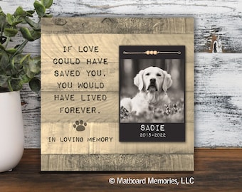 Dog Memorial Gift, Personalized Pet Memorial Frame, Pet Loss, Cat Sympathy, If love could have saved you, you would have lived forever