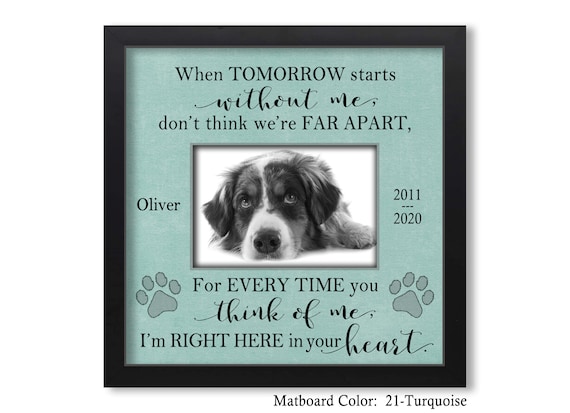 When tomorrow starts without me dog picture frame, pet sympathy gift, pet loss frame, pet memorial, dog sympathy gift, dog memorial gift