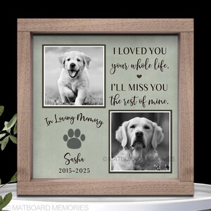 Dog memorial gift, I loved you your whole life, Memorial picture frame personalize, Pet Sympathy, Pet Loss, Cat Memorial, Loss of Dog Gift 6-Moss Green
