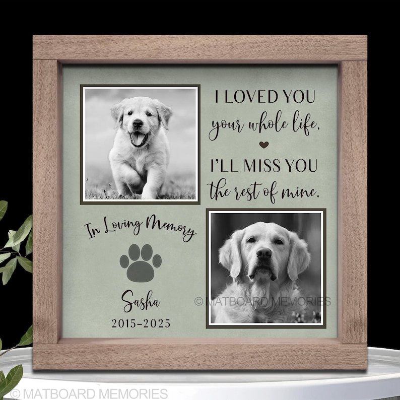 Dog memorial gift, I loved you your whole life, Memorial picture frame personalize, Pet Sympathy, Pet Loss, Cat Memorial, Loss of Dog Gift 6-Moss Green