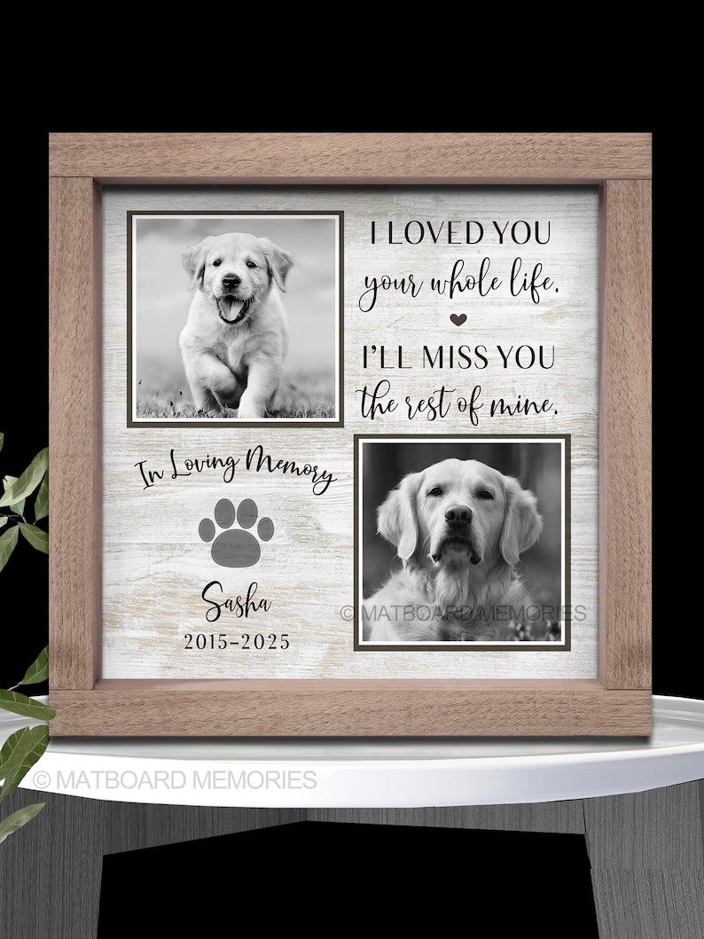 Dog memorial gift, I loved you your whole life, Memorial picture frame personalize, Pet Sympathy, Pet Loss, Cat Memorial, Loss of Dog Gift 9-White Rustic