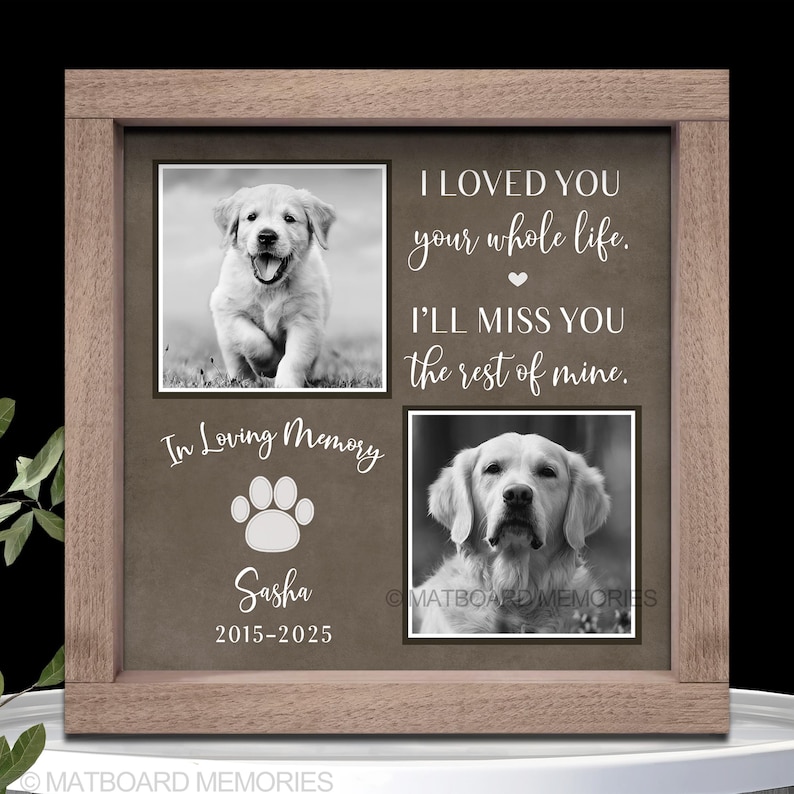 Dog memorial gift, I loved you your whole life, Memorial picture frame personalize, Pet Sympathy, Pet Loss, Cat Memorial, Loss of Dog Gift 2-Brown
