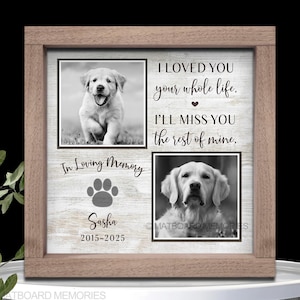 Dog memorial gift, I loved you your whole life, Memorial picture frame personalize, Pet Sympathy, Pet Loss, Cat Memorial, Loss of Dog Gift