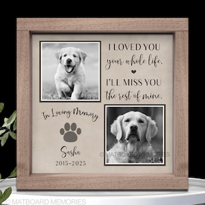Dog memorial gift, I loved you your whole life, Memorial picture frame personalize, Pet Sympathy, Pet Loss, Cat Memorial, Loss of Dog Gift 7-Tan