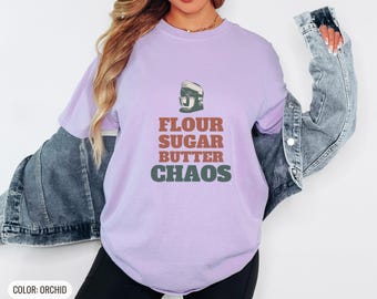 Flour Sugar Butter Chaos Shirt, Holiday Baking Crew Gift, Orchid Comfort Colors Tee