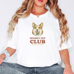 Spooky Pet Club United We Shed Shirt, Corgi Graphic Tee, Ivory Comfort Colors Tee White