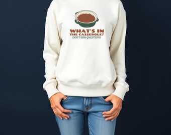 Casserole Lover Thanksgiving Sweatshirt - What's in the Casserole? Crewneck