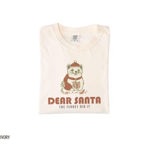 Dear Santa Ferret Shirt, Funny Christmas Pet Owner Gift, Khaki Comfort Colors Tee image 9