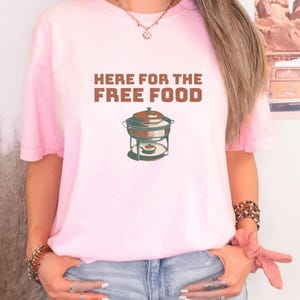 Here for the Free Food Shirt, Funny Holiday Party Gift, Ivory Comfort Colors Tee Blossom