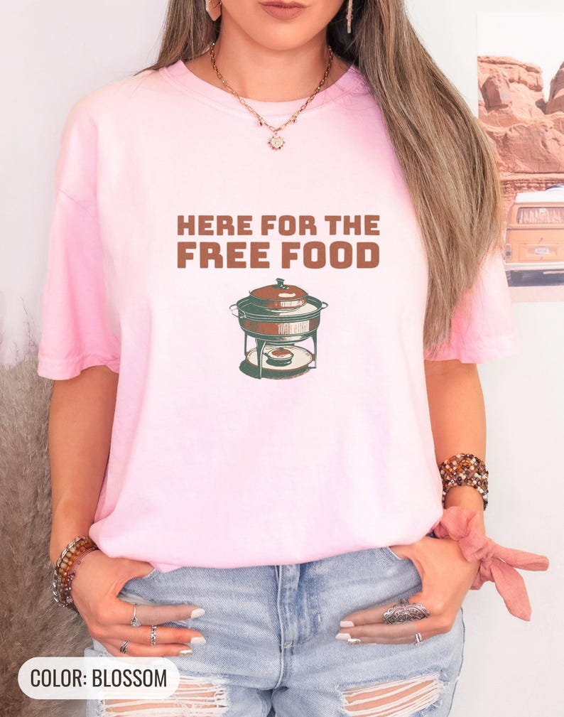 Here for the Free Food Shirt, Funny Holiday Party Gift, Ivory Comfort Colors Tee Blossom
