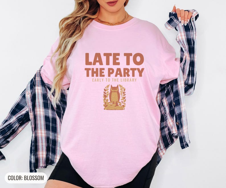 Late To Party Early To Library Shirt, Owl Graphic Tee, Butter Comfort Colors Tee Blossom