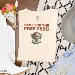 Here for the Free Food Shirt, Funny Holiday Party Gift, Ivory Comfort Colors Tee image 11