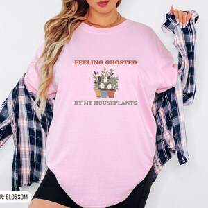 Feeling Ghosted By My Houseplants Shirt, Leaves Graphic Tee, Ivory Comfort Colors Tee Blossom