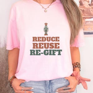 Reduce Reuse Re Gift Shirt, Funny Santa Claus Shirt, Ivory Comfort Colors Tee Blossom
