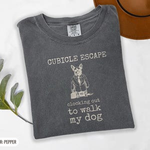 Cubicle Escape Shirt, Dog Graphic Tee, Funny Office Tee, Blue Jean Comfort Colors Tee image 9