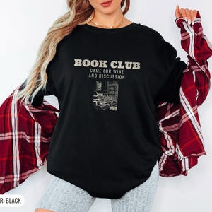 Book Club Came For Wine And Discussion Shirt, Book Lover Gift, Black Comfort Colors Tee image 4