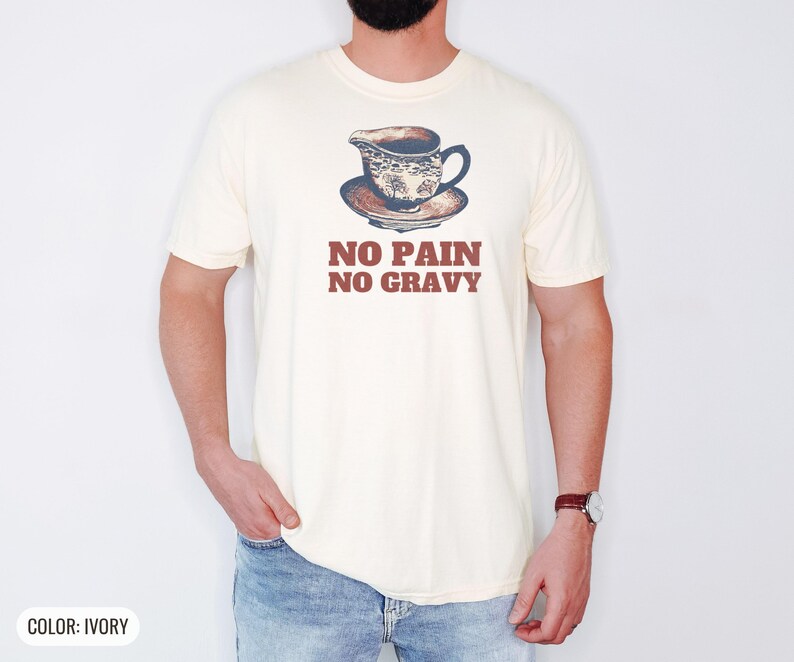 No Pain No Gravy Shirt, Boat Graphic Tee, Funny Thanksgiving Gift, Butter Comfort Colors Tee Ivory