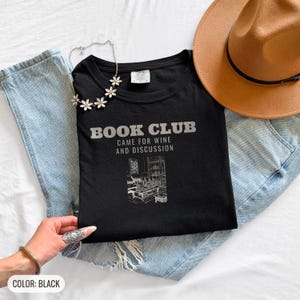 Book Club Came For Wine And Discussion Shirt, Book Lover Gift, Black Comfort Colors Tee image 9