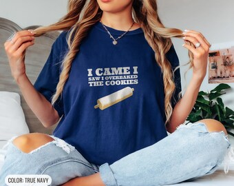 Baker Christmas Shirt - I Came I Saw I Overbaked the Cookies Tee