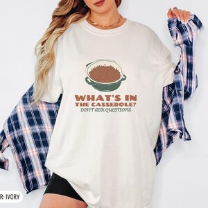 What's In The Casserole Shirt, Funny Holiday Gift, Ivory Comfort Colors Tee Ivory