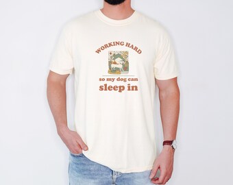 Dog Owner Shirt - Working Hard Comfort Colors Tee