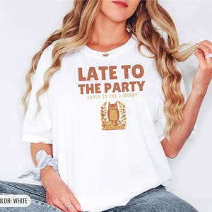 Late To Party Early To Library Shirt, Owl Graphic Tee, Butter Comfort Colors Tee White