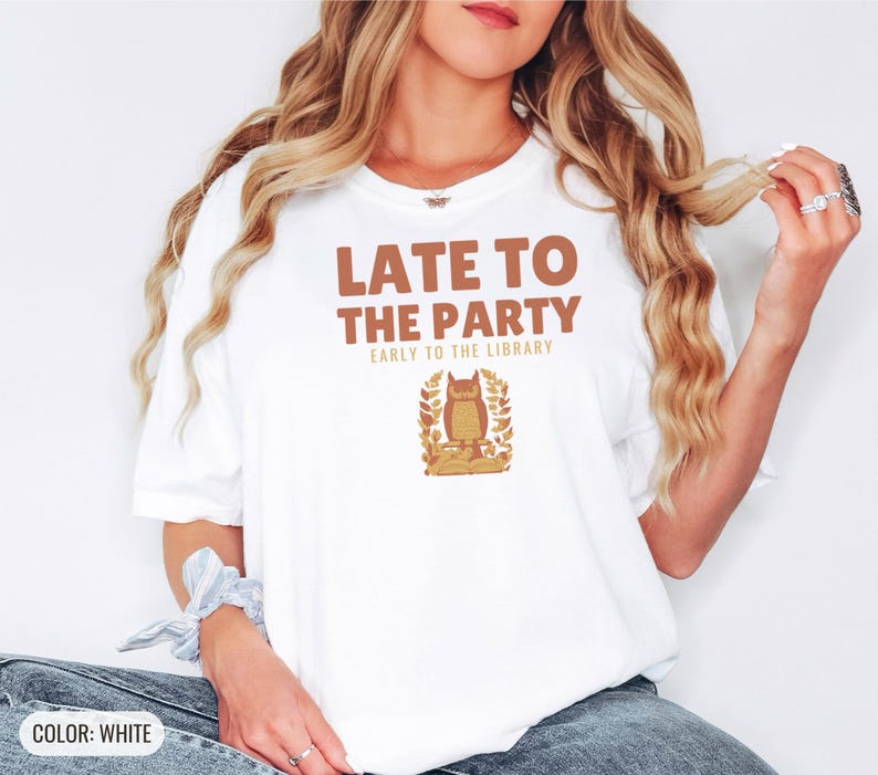 Late To Party Early To Library Shirt, Owl Graphic Tee, Butter Comfort Colors Tee White