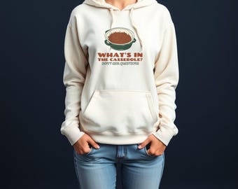Casserole Lover Thanksgiving Hoodie - What's in the Casserole? Pullover