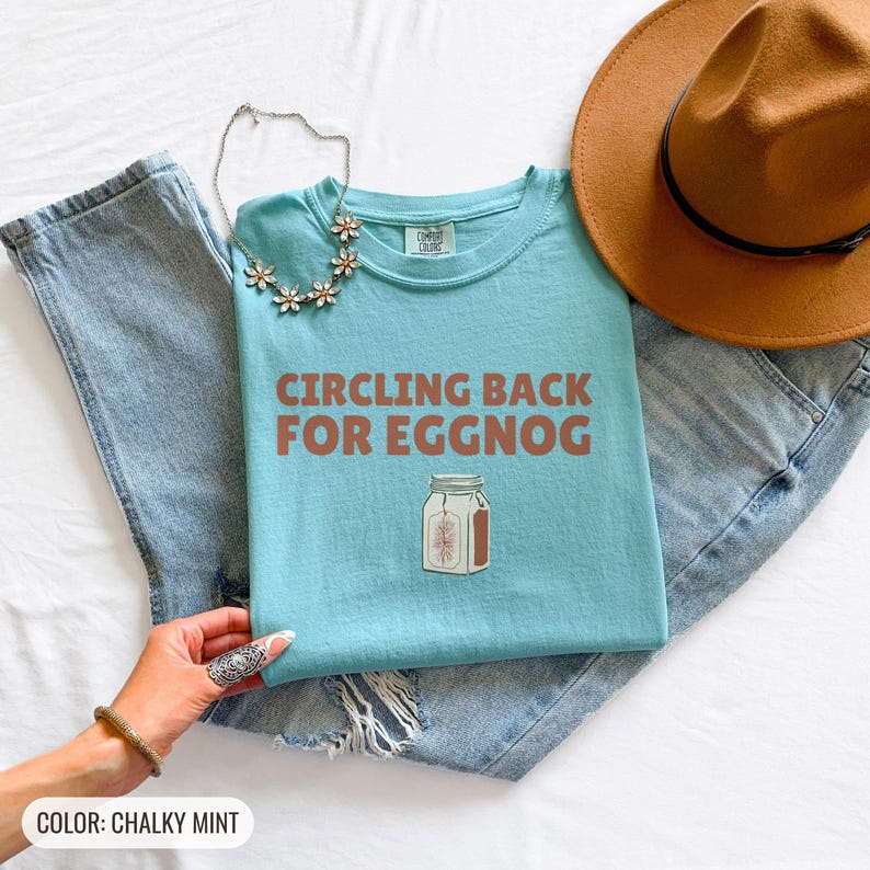 Circling Back For Eggnog Shirt, Pine Graphic Tee, Seafoam Comfort Colors Tee Chalky Mint