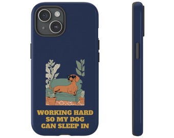 Working Hard So My Dog Can Sleep In Phone Case, Tough Case for iPhone 17 Galaxy S26 Pixel 9, Cute Phone Case Gift