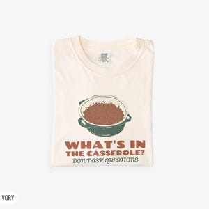 What's In The Casserole Shirt, Funny Holiday Gift, Ivory Comfort Colors Tee image 12