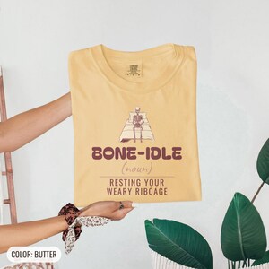 Bone Idle Resting Your Weary Ribcage Shirt, Halloween Shirt, Seafoam Comfort Colors Tee Butter