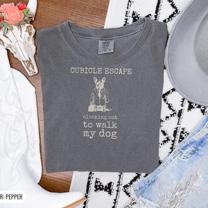Cubicle Escape Shirt, Dog Graphic Tee, Funny Office Tee, Blue Jean Comfort Colors Tee image 10
