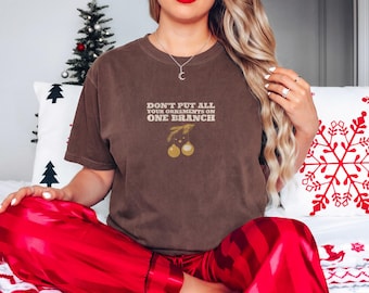 Decorator Shirt - Don't Put All Your Ornaments on One Branch Tee