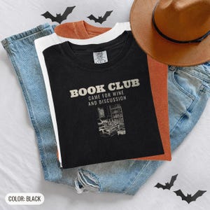 Book Club Came For Wine And Discussion Shirt, Book Lover Gift, Black Comfort Colors Tee image 8