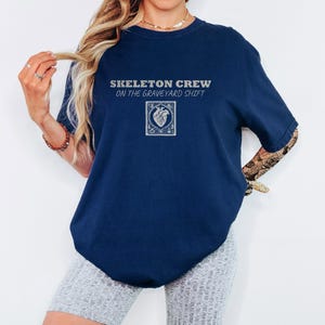 Skeleton Crew On Graveyard Shift Shirt, Er Nurse Shirt, True Navy Comfort Colors Tee True Navy