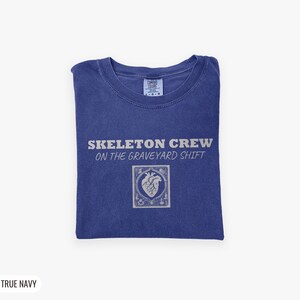 Skeleton Crew On Graveyard Shift Shirt, Er Nurse Shirt, True Navy Comfort Colors Tee image 9