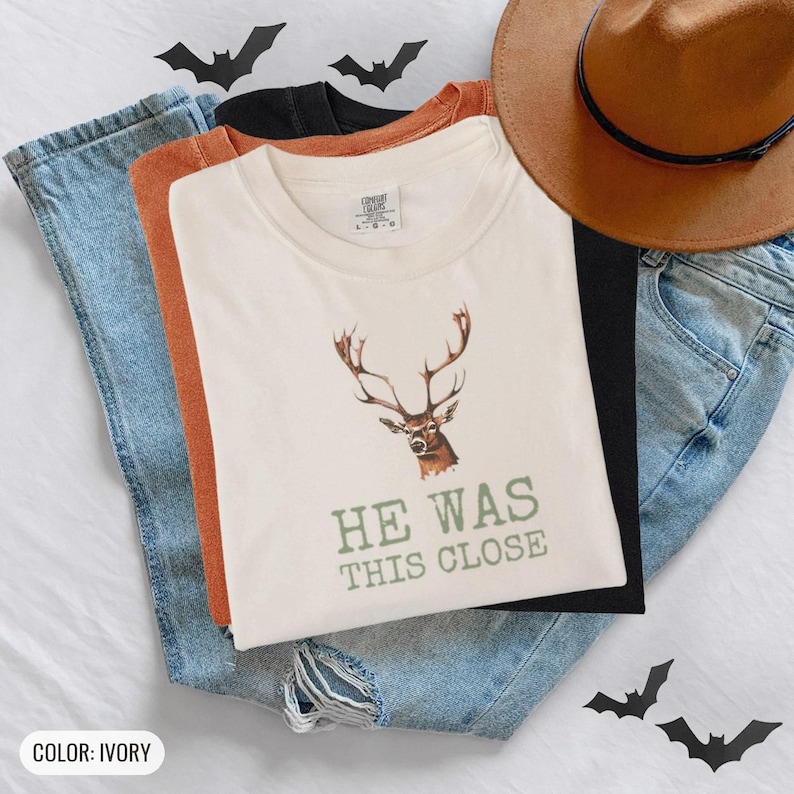 Hunter Fall Shirt - He Was This Close Comfort Colors Tee image 5