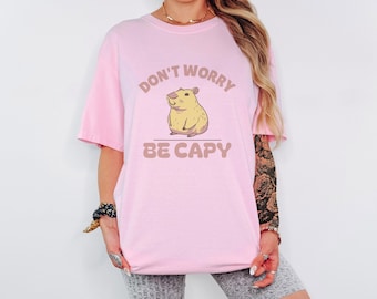 Don't Worry Be Capy Shirt, Capybara Lover Gift, Funny Animal Pun, Blossom Comfort Colors Tee