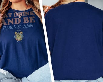 Eat Drink and Be in Bed by Nine Shirt, Christmas Gift, True Navy Comfort Colors Tee