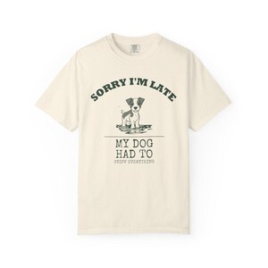 Dog Owner Shirt - Sorry I'm Late Comfort Colors Tee Chalky Mint