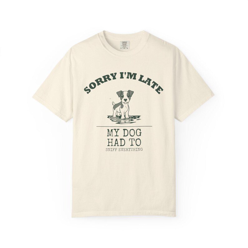 Dog Owner Shirt - Sorry I'm Late Comfort Colors Tee Chalky Mint