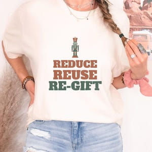 Reduce Reuse Re Gift Shirt, Funny Santa Claus Shirt, Ivory Comfort Colors Tee image 6